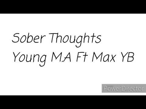 Young M.A Ft Max YB - Sober Thoughts- lyrics