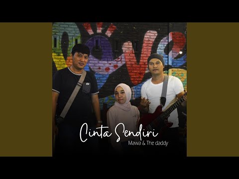 Download Mawa & the Daddy - Cinta Sendiri MP3
