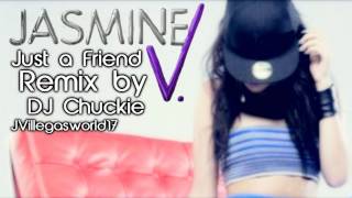 Jasmine Villegas - Just a Friend (Remix by DJ Chuckie) HD