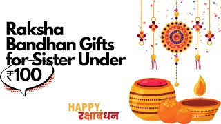Raksha Bandhan Gifts for Sister Under ₹100🎁 | Best Raksha Bandhan Gifts for Sister 2022