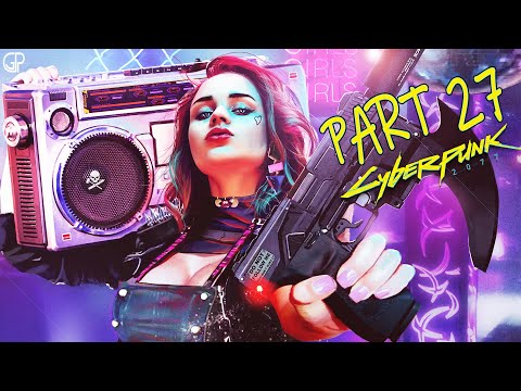 CYBERPUNK 2077 Gameplay Walkthrough Part 27 [1080P 60FPS XBOX ONE X] - No Commentary (FULL GAME)