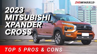 Top 5 Pros and Cons: 2023 Mitsubishi Xpander Cross | Zigwheels.Ph