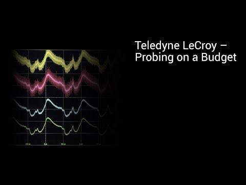 Teledyne LeCroy - Probing on a Budget