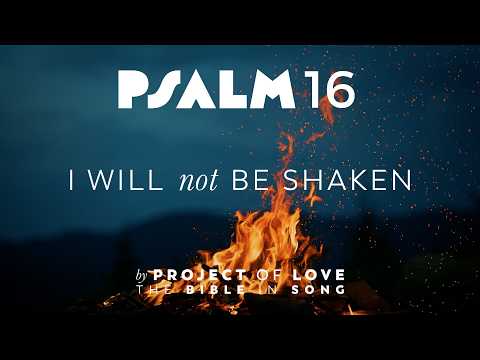 Psalm 16 - I Will Not Be Shaken || Bible in Song || Real Music – NO AI! || #103