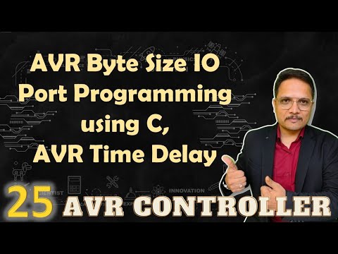 AVR Byte Size IO Port Programming using C Language AVR Time Delay IO Programming in AVR using C
