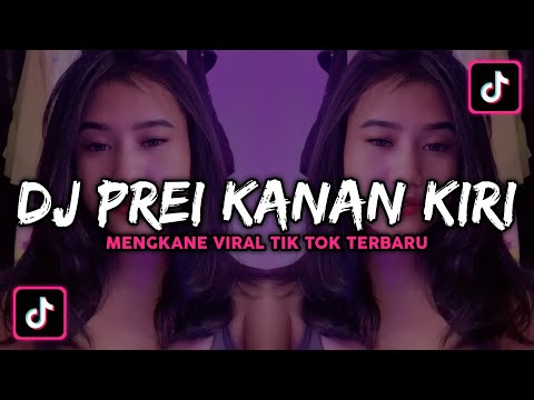 DJ PREI KANAN KIRI FULL BASS SOUND MAANZZ🍭 VIRAL TIK TOK TERBARU 2022