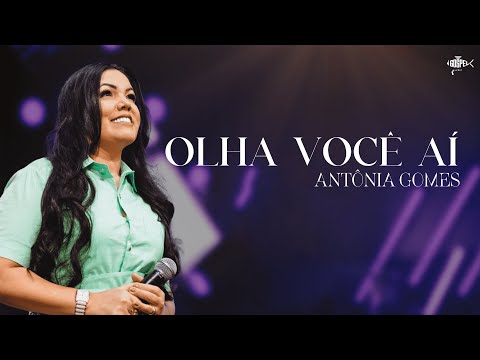 Antônia Gomes | Olha Você Aí (Lyric Video - É Gospel Lyrics)