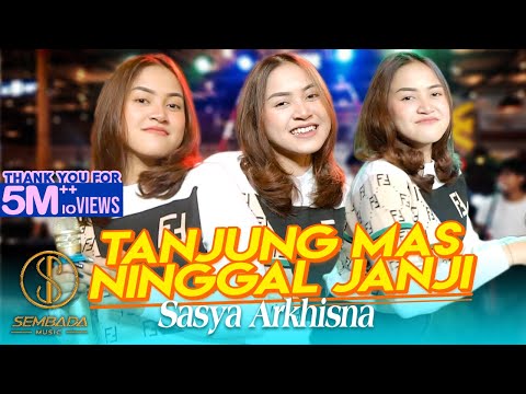 TANJUNG MAS NINGGAL JANJI - SASYA ARKHISNA (OFFICIAL MUSIC VIDEO SEMBADA MUSIC)