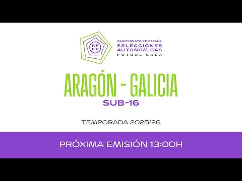 10 - Aragón - Galicia -  Sub-16 Semifinal 1 - Final Four A I 25/26 I 🔴Futsal RFEF