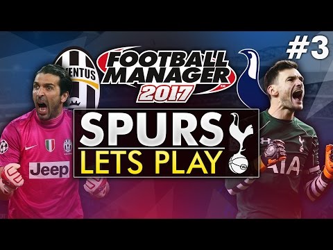 Spurs Let’s Play - Episode 3 | Football Manager 2017 Gameplay