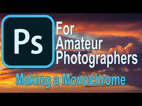036 Photoshop for Amateur Photographer - Making a Monochrome