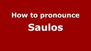 How to pronounce Saulos