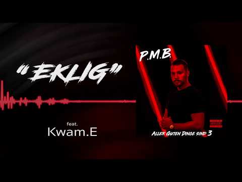 P.M.B. feat. Kwam.E - Eklig