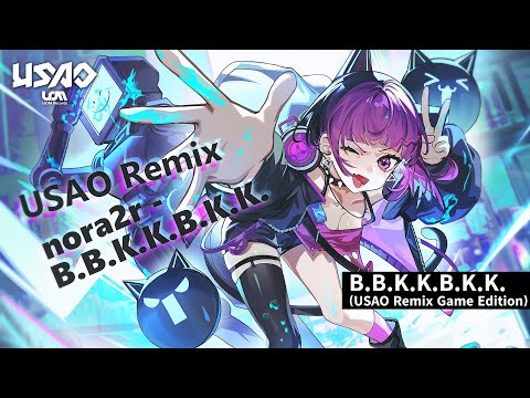 B​.​B​.​K​.​K​.​B​.​K​.​K​.​(​USAO Remix Game Edition)