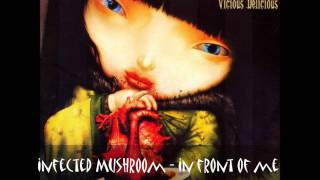 Infected Mushroom - In Front Of Me