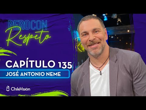 Pero Con Respeto - José Antonio Neme | Capítulo 135