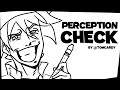 PERCEPTION CHECK By Tomcardy Animatic