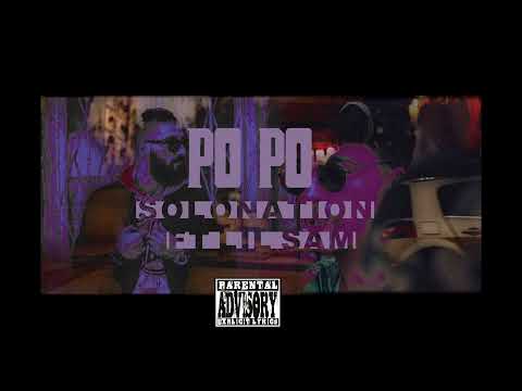 Solo Nation - PO PO ft @SamgotaVision  (Prod by Icekrim)