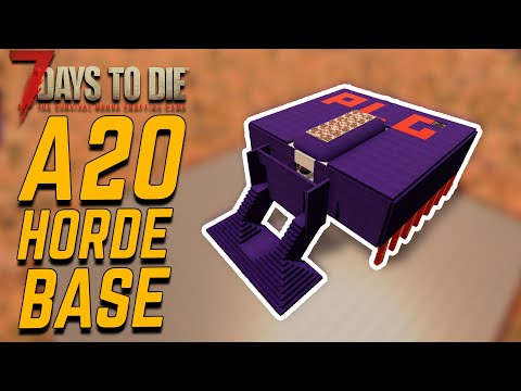 How to Build a Horde Base in Alpha 20 | 7 Days to Die | Alpha 20