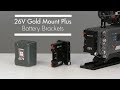 26V Gold Mount Plus Battery Bracket Overview