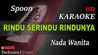 Download lagu SPOON - RINDU SERINDU RINDUNYA ( NADA WANITA ) || KARAOKE mp3