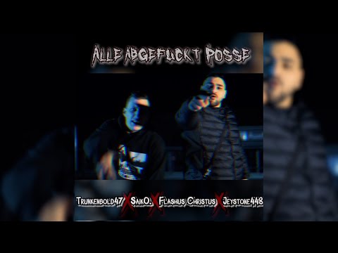 Trunkenbold feat. SaikO., Flashus Christus & Jeystone - Alle abgefuckt Posse (prod. by D-Low Beats)