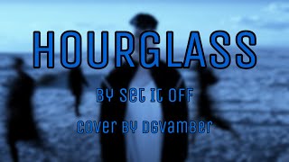 Hourglass [Set It Off]