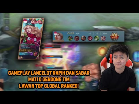 LANCELOT JEJE GAMEPLAY RAPIH & SABAR LAWAN TOP GLOBAL RANKED MATI 0 - Mobile Legends
