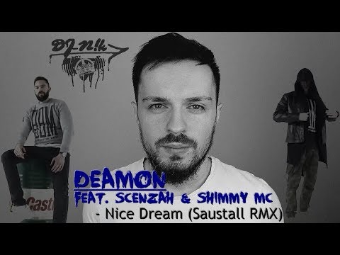 Deamon feat. Scenzah & ShimmyMC - Nice Dream (Saustall RMX)
