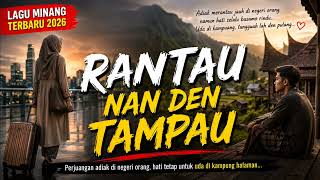 Download lagu Rantau Nan Den Tampau - Lagu Pop Minang Modern Terbaru 2026 mp3