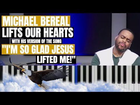 Michael Bereal Plays "I'm So Glad Jesus Lifted Me" On The Piano (Praise Song)