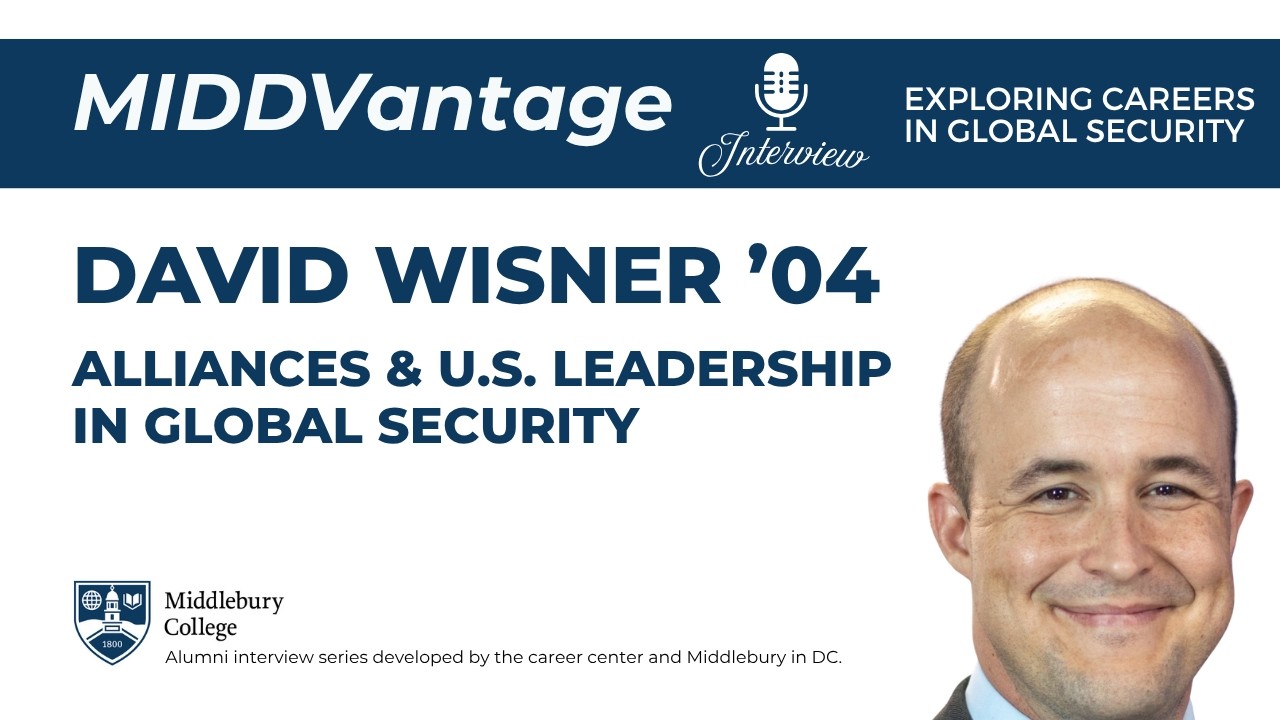 Alliances & U.S. Leadership in Global Security | David Wisner ’04 | MIDDVantage video thumbnail