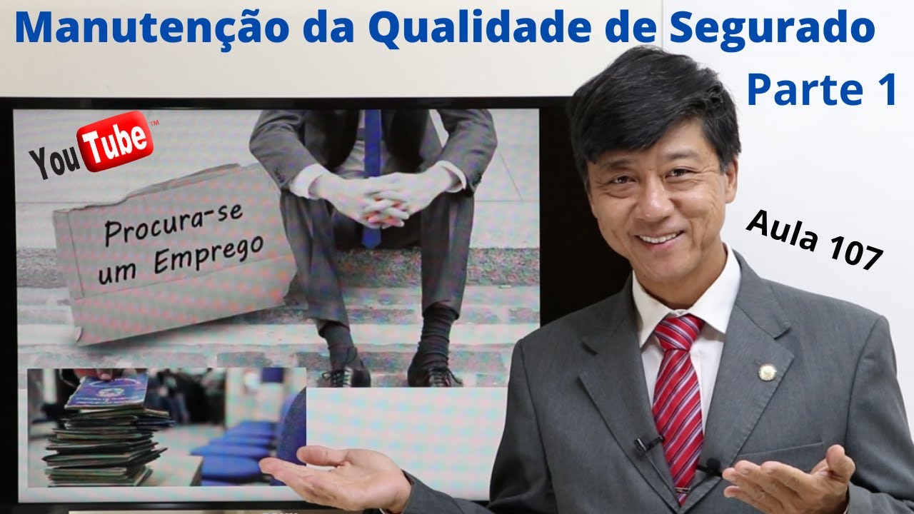 Direito Previdenciário - Manutenção de Qualidade de Segurado - Aula 107 - Prof. Eduardo Tanaka