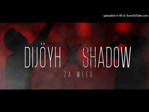 Dijôyh Smithy ft Shadow Bangz ZA WEED   Official Audio