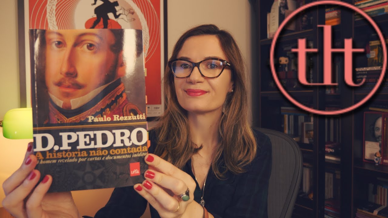 D  Pedro I - A história não contada (Paulo Rezzutti) 🇧🇷 | Tatiana Feltrin