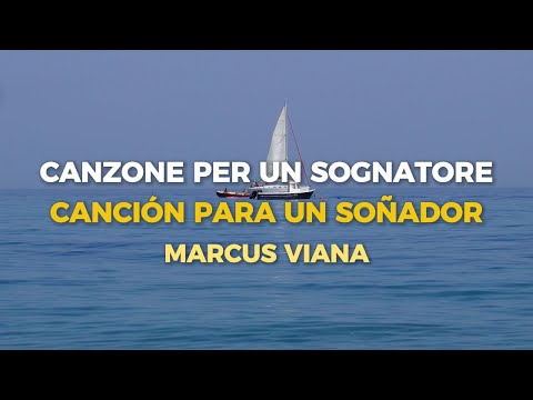 Canzone per un sognatore Marcus Viana Sub español e italiano