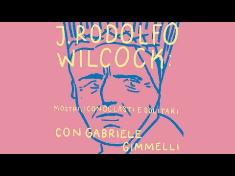 decamerette: 25/06 ore 18:30 - J. Rodolfo Wilcock con Gabriele Gimmelli