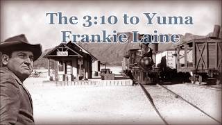The 3 10 to Yuma Frankie Laine with Lyrics