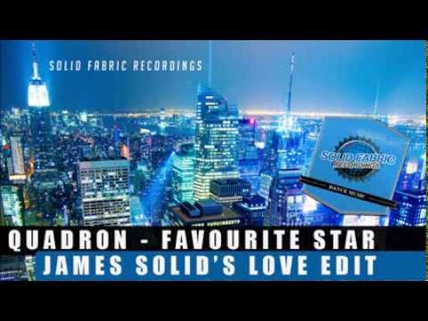 Quadron - Favourite Star (James Solid's Love Edit)