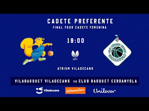 🔵⚪️[FINAL FOUR CADETE FEMENINA] Vilabàsquet Viladecans vs Club Bàsquet Femení Cerdanyola (FINAL)
