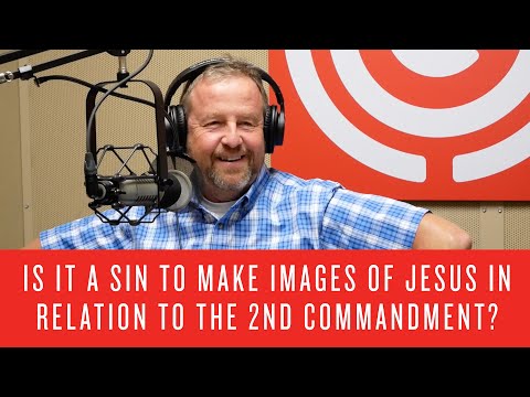 Is It a Sin to Make Images of Jesus in Relation to the 2nd Commandment?