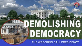 Demolishing Democracy: The Wrecking Ball Presidency | We The People LIVE