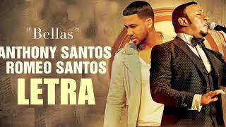 Anthony Santos X Romeo Santos - Bellas (LETRA/LYRIC)