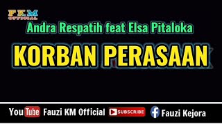 Download lagu KORBAN PERASAAN - Andra Respatih ft Elsa Pitaloka [ KARAOKE ] mp3