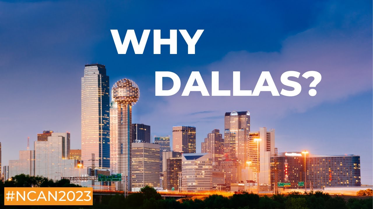 Why Dallas for #NCAN2023?