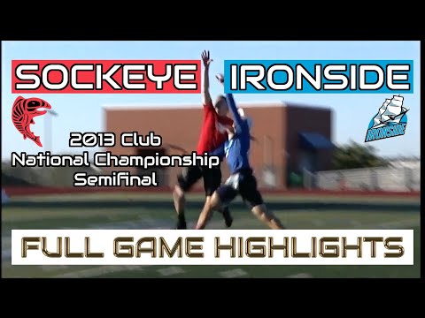 Sockeye vs Ironside | 2013 Club National Championship Semifinal | FULL GAME HIGHLIGHTS
