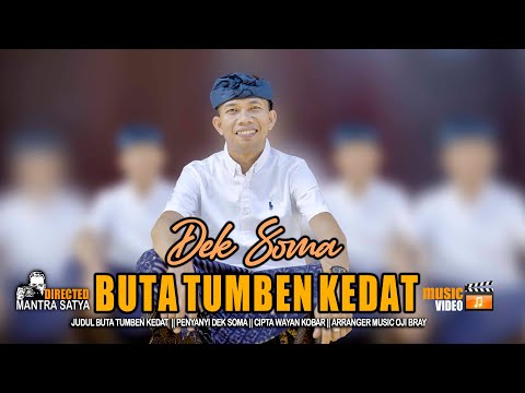 Dek Soma - Buta Tumben Kedat (Ofiicial Video Klip)