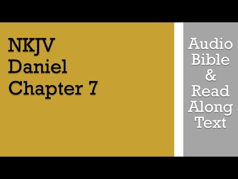 Daniel 7 - NKJV (Audio Bible & Text)