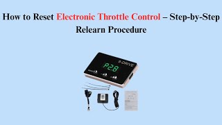 How to Reset Electronic Throttle Control – Step-by-Step Relearn Procedure