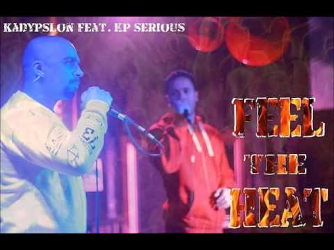 Kadypslon -  Feel the Heat  feat. Kp Serious